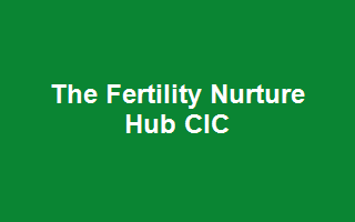 The Fertility Nurture Hub CIC